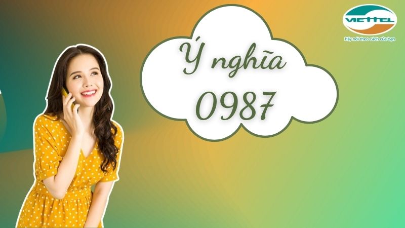 Ý nghĩa may mắn của đầu số 0987